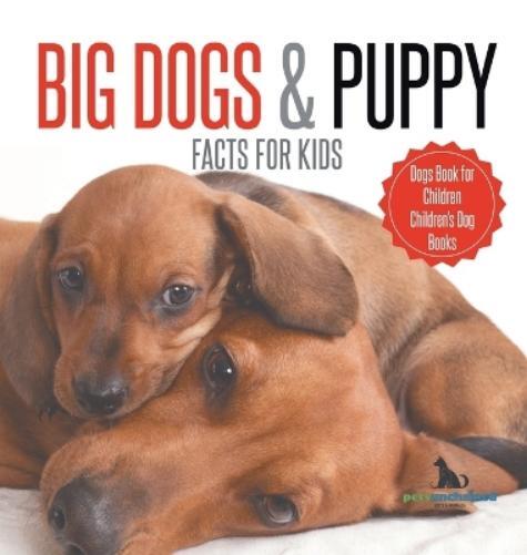 Pets Unchained Big Dogs & Puppy Facts for Kids Dogs Book for  (Copertina rigida)