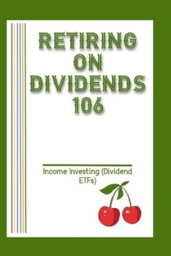 Joshua King Retiring on Dividends 106 (Tascabile) Massive Passive Income Books