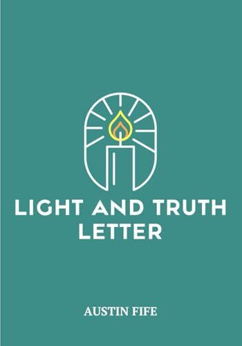 Light and Truth Letter My Search For More Light and Truth