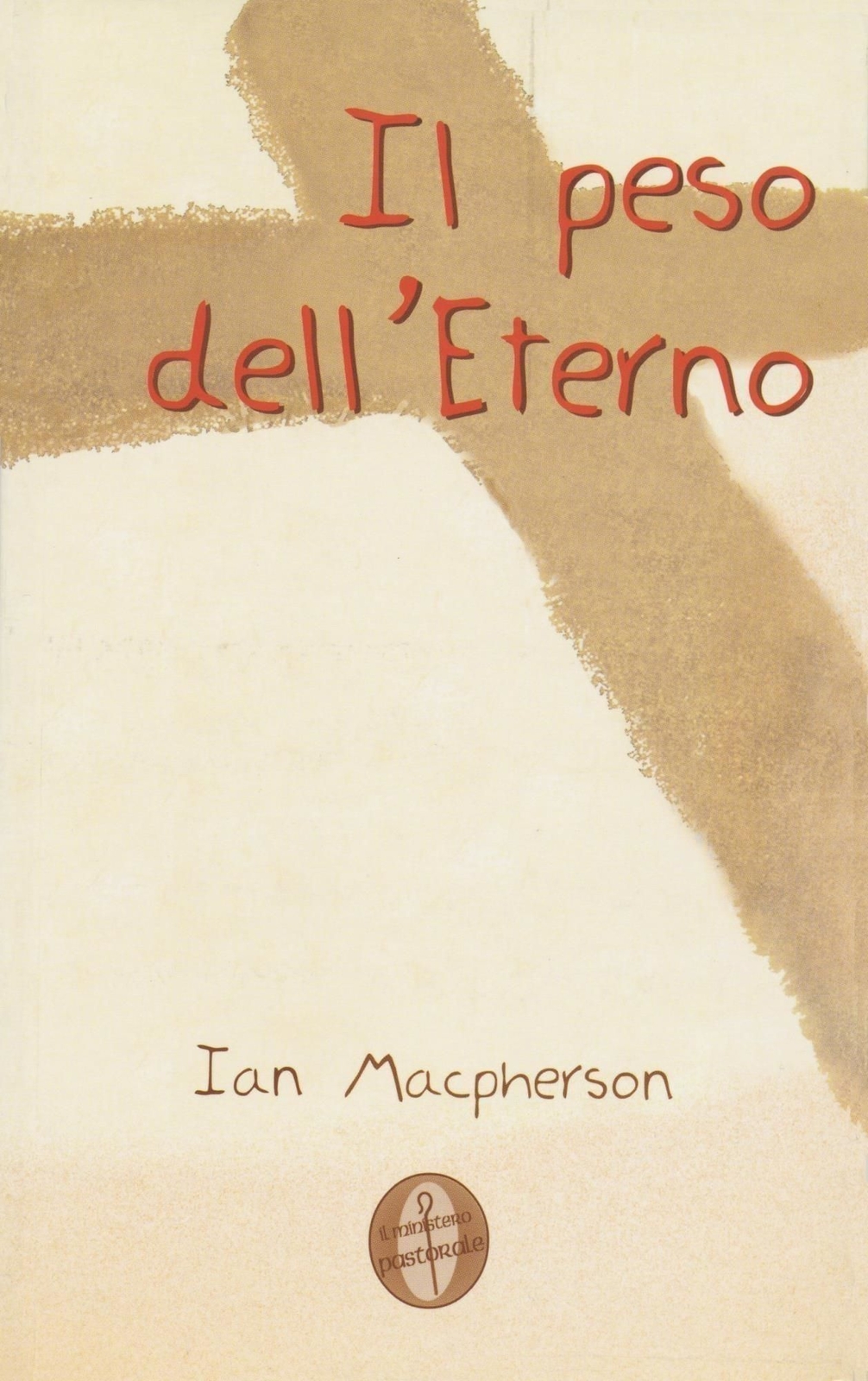 Libri Ian Macpherson - Il Peso Dell'eterno