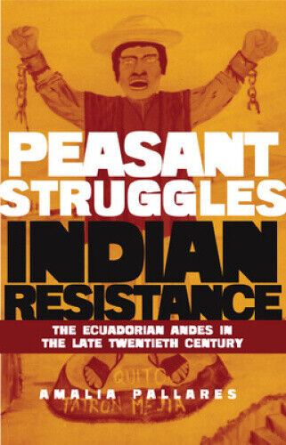 From Peasant Struggles to Indian Resistance: The Ecuadorian Andes in the Late