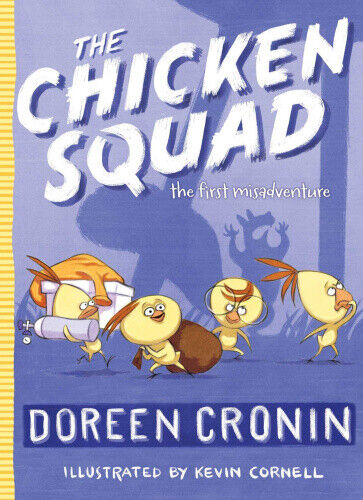 The Chicken Squad: The First Misadventure (Chicken Squad) by Doreen Cronin