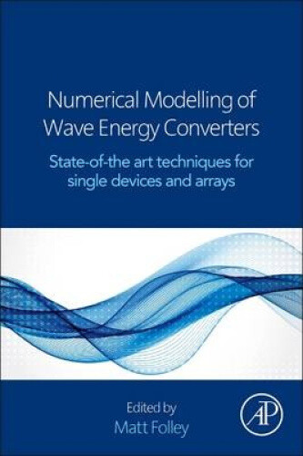 Numerical Modelling of Wave Energy Converters: State-of-the Art Techniques for