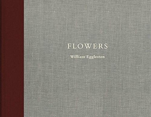 William Eggleston: Flowers by William Eggleston