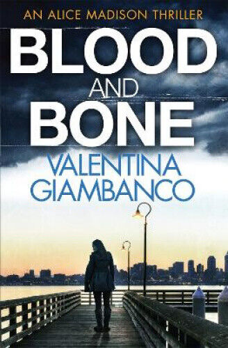 Blood and Bone: Detective Alice Madison (3) (Detective Alice Madison)