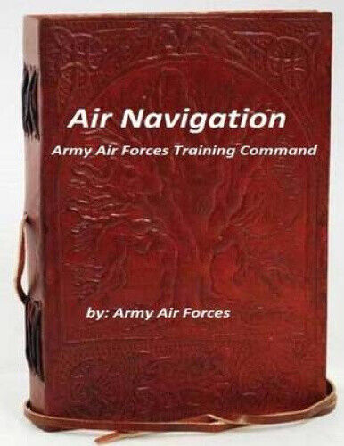 Air Navigation: Army Air Forces Training Command by Army Air Forces