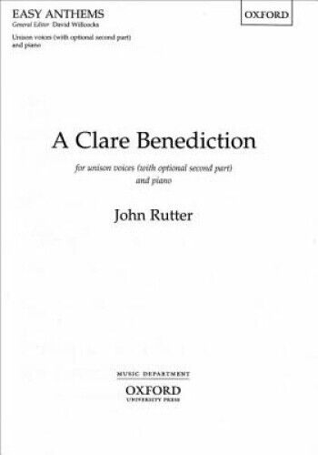 A Clare Benediction: Unison/Two-part Vocal Score (Oxford easy anthems)