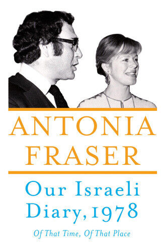 Our Israeli Diary: Of That Time, Of That Place by Fraser, Antonia
