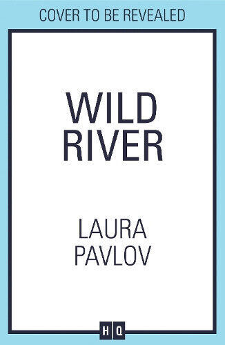 Wild River (Magnolia Falls) by Laura Pavlov