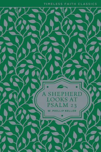 W. Phillip Keller A Shepherd Looks at Psalm 23 (Copertina rigida)