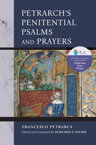Petrarch's Penitential Psalms and Prayers (William and Katherine Devers Series