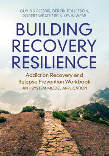 Building Recovery Resilience: Addiction Recovery and Relapse Prevention