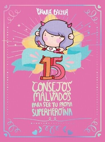 Vania Bachur 15 consejos malvados para ser tu propia superheroína /  (Tascabile)