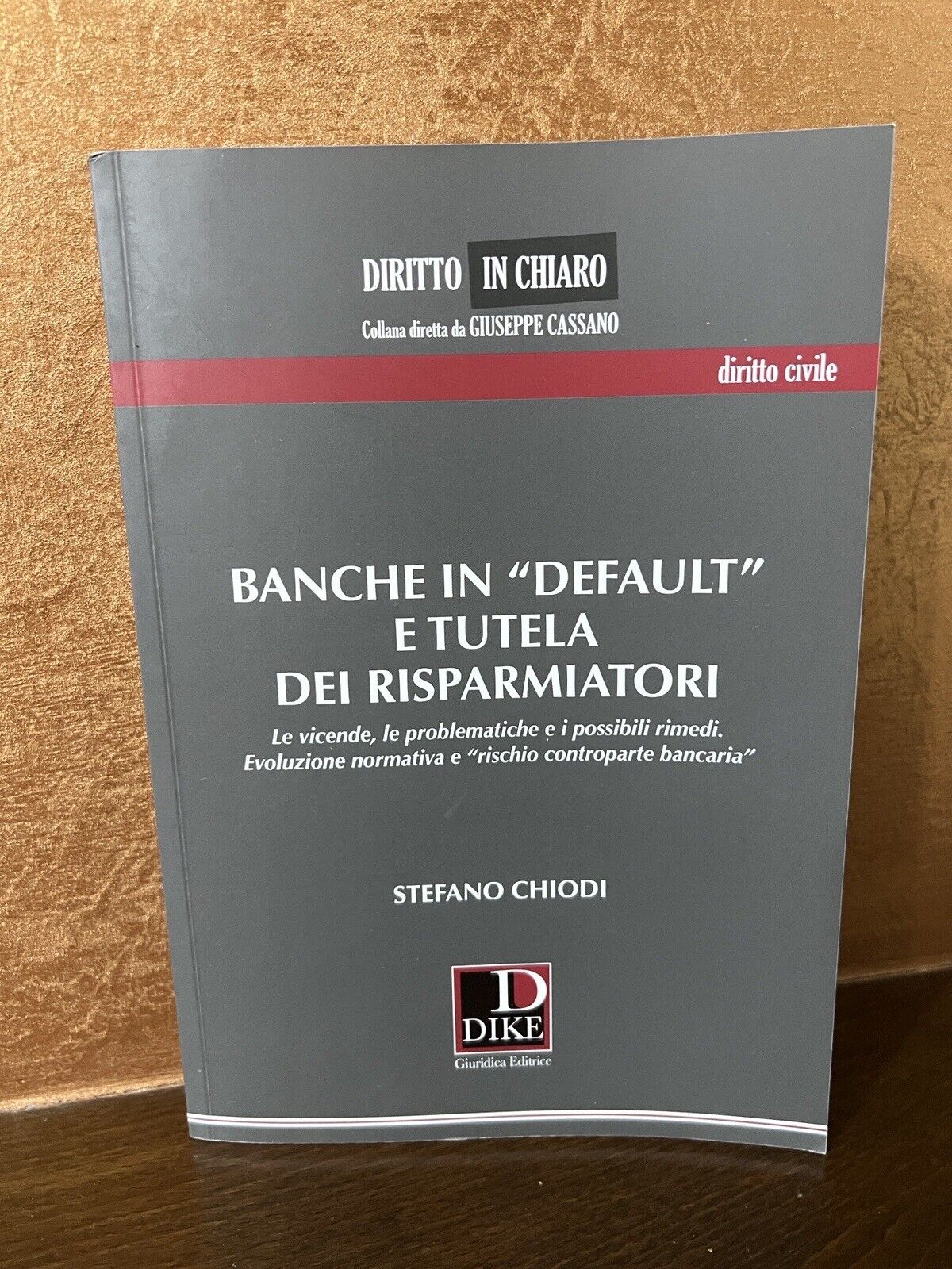 Banche in “Default” e Tutela dei Risparmiatori Dike Giuridica