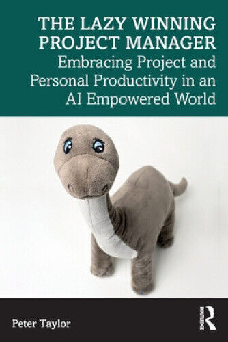 The Lazy Winning Project Manager: Embracing Project and Personal Productivity