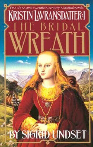 Kristin Lavransdatter 1:Bridal Wrea: The Bridal Wreath by Undset, Sigrid