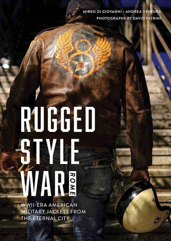 9780764361302 Rugged Style War Rome: The Coolest WWII-Era US Military Jackets -