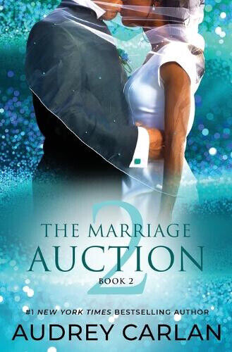 The Marriage Auction 2, Book Two (Marriage Auction 2 The) by Audrey Carlan