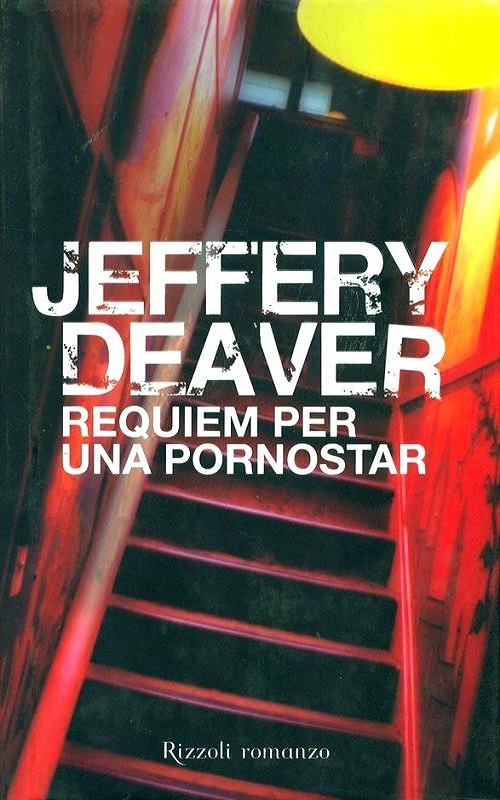 Requiem per una pornostar. Thriller di Jeffery Deaver - Rilegato Ed. Rizzoli