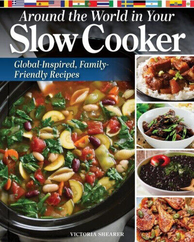 Around the World in Your Slow Cooker: Delicious, Family-Friendly Global Recipes
