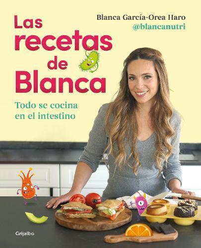 Blanca García-Orea Haro @Blanca Las recetas de Blanca / Blanca's Re (Tascabile)
