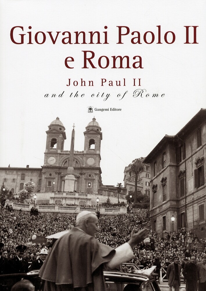 Giovanni Paolo II e Roma - [Gangemi Editore]