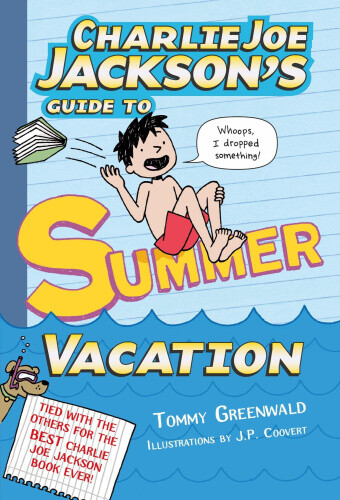 Charlie Joe Jackson's Guide to Summer Vacation (Charlie Joe Jackson)