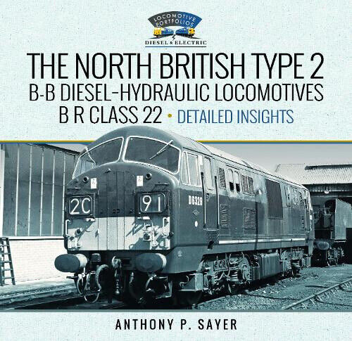 North British Type 2 B-B Diesel-Hydraulic Locomotives, B R Class 22 - Volume 2