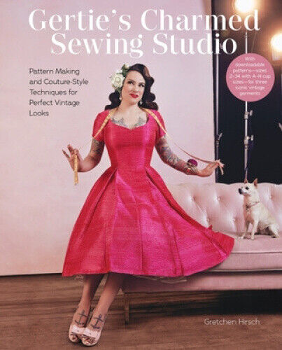 Gertie's Charmed Sewing Studio: Pattern Making and Couture-Style Techniques