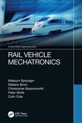 Rail Vehicle Mechatronics (Ground Vehicle Engineering)