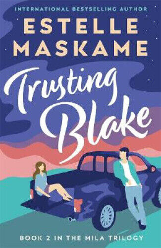 Trusting Blake (The MILA Trilogy 2) (MILA Trilogy The) by Estelle Maskame