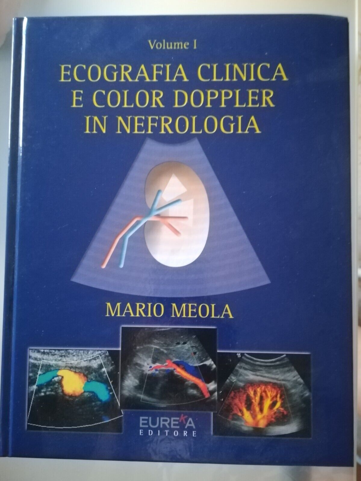 MEOLA MARIO Ecografia clinica e color doppler in nefrologia vol. I EUREKA 2007