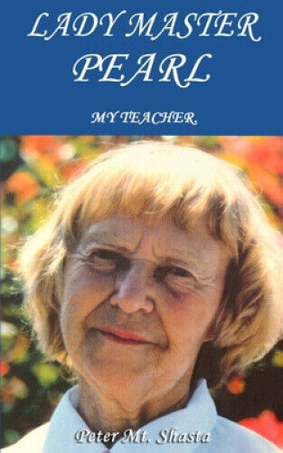 Lady Master Pearl: My Teacher (I Am Ascended Master Instruction)