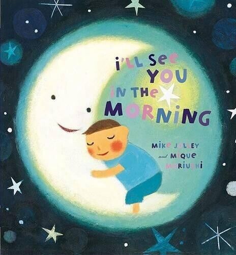 Mike Jolley I'll See You in the Morning (Libro di cartone)