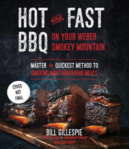 Hot and Fast BBQ on Your Weber Smokey Mountain Cooker: Master the Quickest