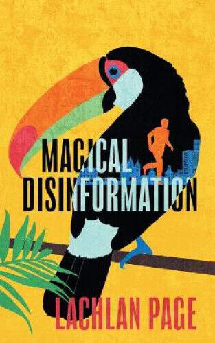 Magical Disinformation: A Spy Thriller by Lachlan Page
