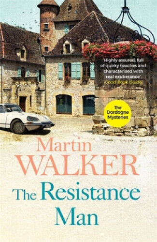 The Resistance Man: The Dordogne Mysteries 6 (Dordogne Mysteries The)