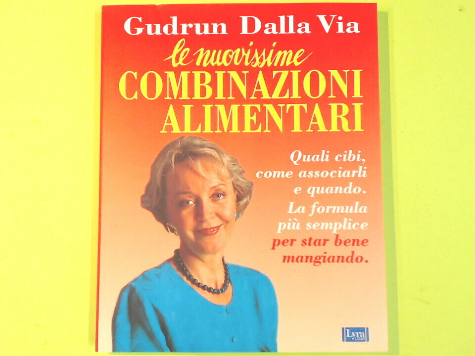 LE NUOVISSIME COMBINAZIONI ALIMENTARI GUDRUN DALLA VIA LYRA LIBRI
