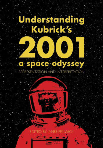 Understanding Kubrick's 2001: A Space Odyssey: Representation and Interpretation