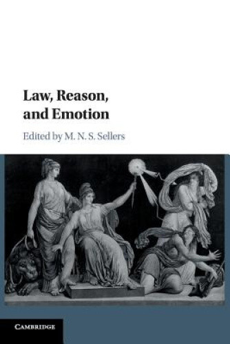 Law, Reason, and Emotion by M. N. S. Sellers