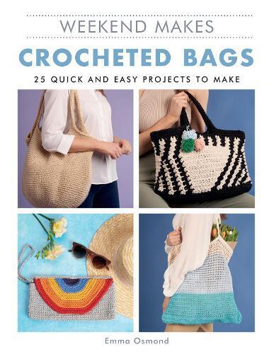Unknown Weekend Makes: Crocheted Bags (Tascabile) Weekend Makes
