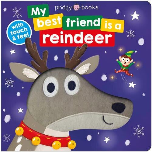 My Best Friend is a Reindeer: Touch and feel (My Best Friend is A)