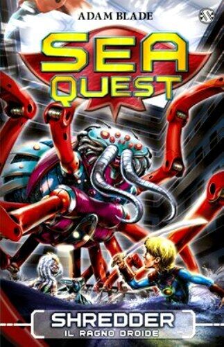 Shredder. Il ragno droide - Sea Quest  vol. 5 - Adam Blade - Ed. Salani