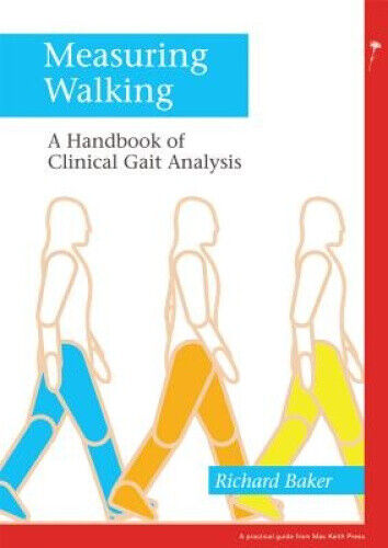 Measuring Walking: A Handbook of Clinical Gait Analysis (Practical Guides from