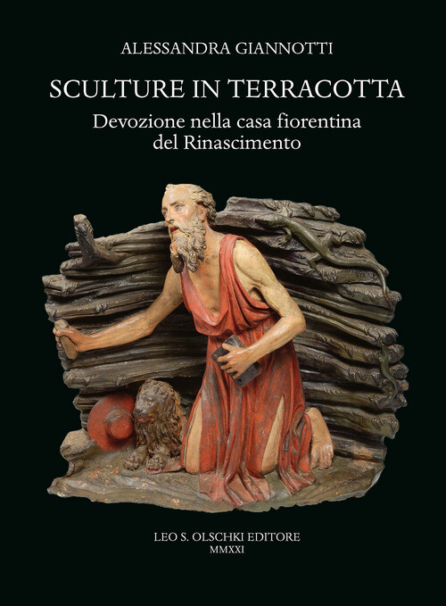Sculture In Terracotta. Devozione Nella Casa Fiorentina Del Rinascimento