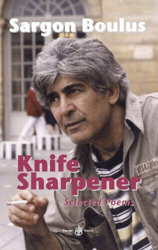 Knife Sharpener: Selected Poems by Sargon Boulus