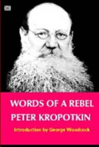 Words of a Rebel: Origins and Development by Petr Alekseevich Kropotkin