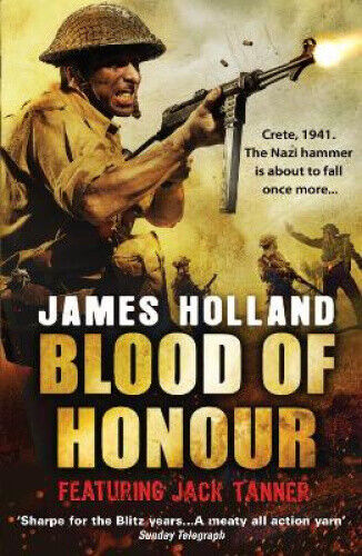 Blood of Honour: A Jack Tanner Adventure (Jack Tanner) by Holland, James