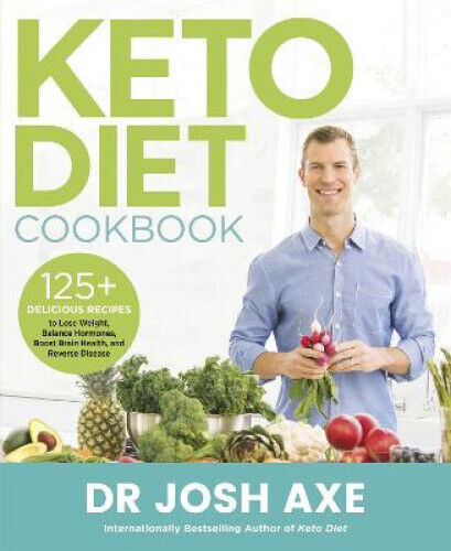 Keto Diet Cookbook: from the bestselling author of Keto Diet by Josh Axe