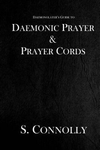 Daemonic Prayer & Prayer Cords by S. Connolly